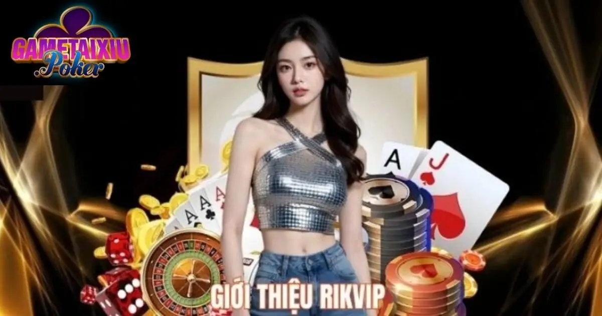 Rikvip: Điểm Giải Trí Chất Lượng Top Đầu Thị Trường Châu Á