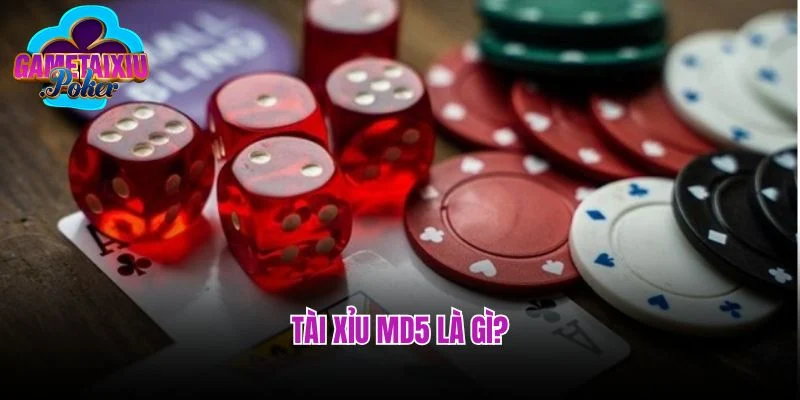 Tài xỉu MD5 là gì?