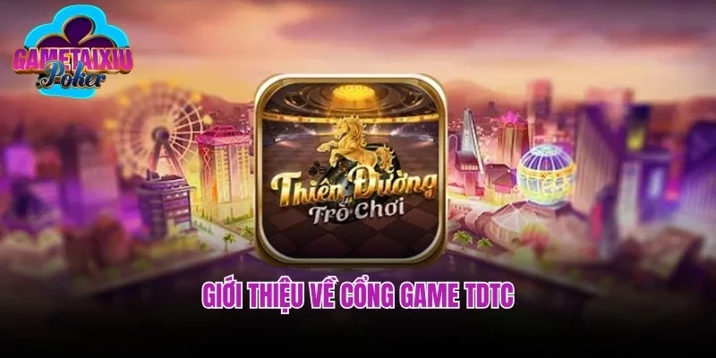 Giới thiệu về cổng game TDTC
